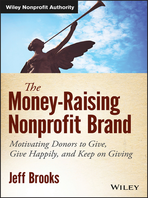 Title details for The Money-Raising Nonprofit Brand by Jeff Brooks - Available